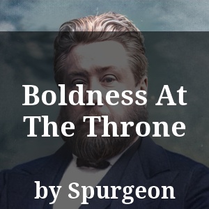 Boldness At The Throne