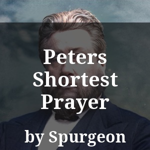 Peters Shortest Prayer