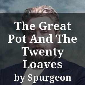 The Great Pot And The Twenty Loaves