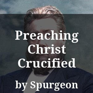 Preaching Christ Crucified