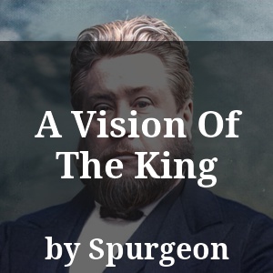 A Vision Of The King