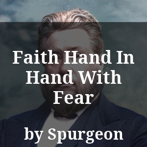 Faith Hand In Hand With Fear