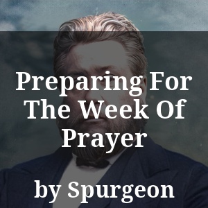 Preparing For The Week Of Prayer