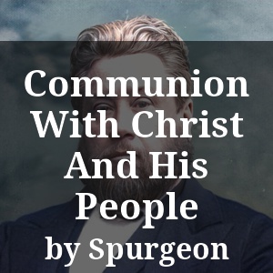 Communion With Christ And His People