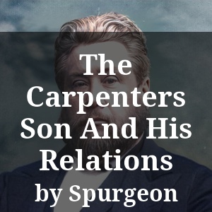 The Carpenters Son And His Relations