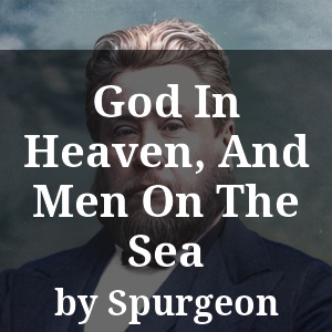 God In Heaven, And Men On The Sea