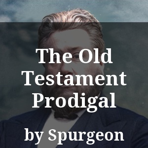 The Old Testament Prodigal