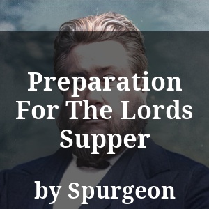 Preparation For The Lords Supper