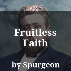 Fruitless Faith