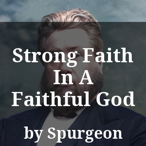 Strong Faith In A Faithful God