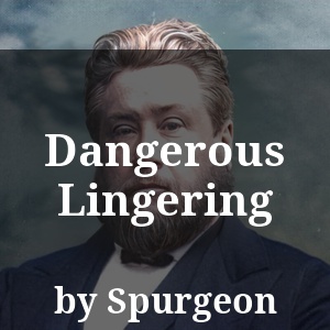 Dangerous Lingering