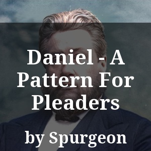 Daniel - A Pattern For Pleaders