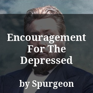 Encouragement For The Depressed