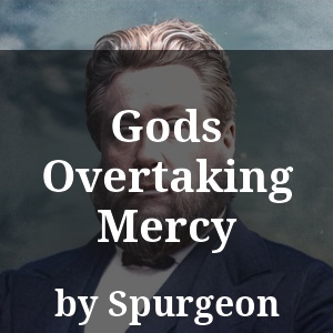 Gods Overtaking Mercy