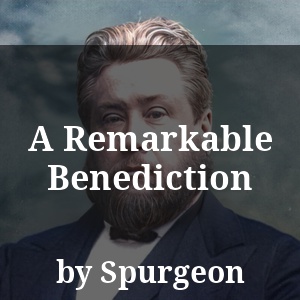 A Remarkable Benediction