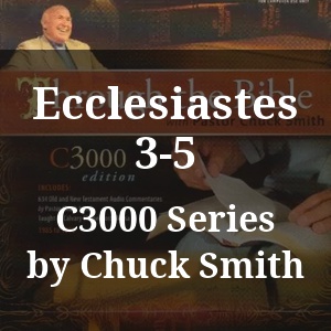 Ecclesiastes 3-5