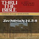 Zechariah 14.5-8