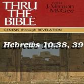 Hebrews 10.38, 39